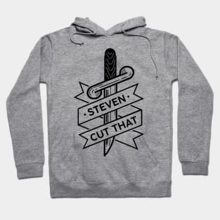 Steven Cut That! Hoodie